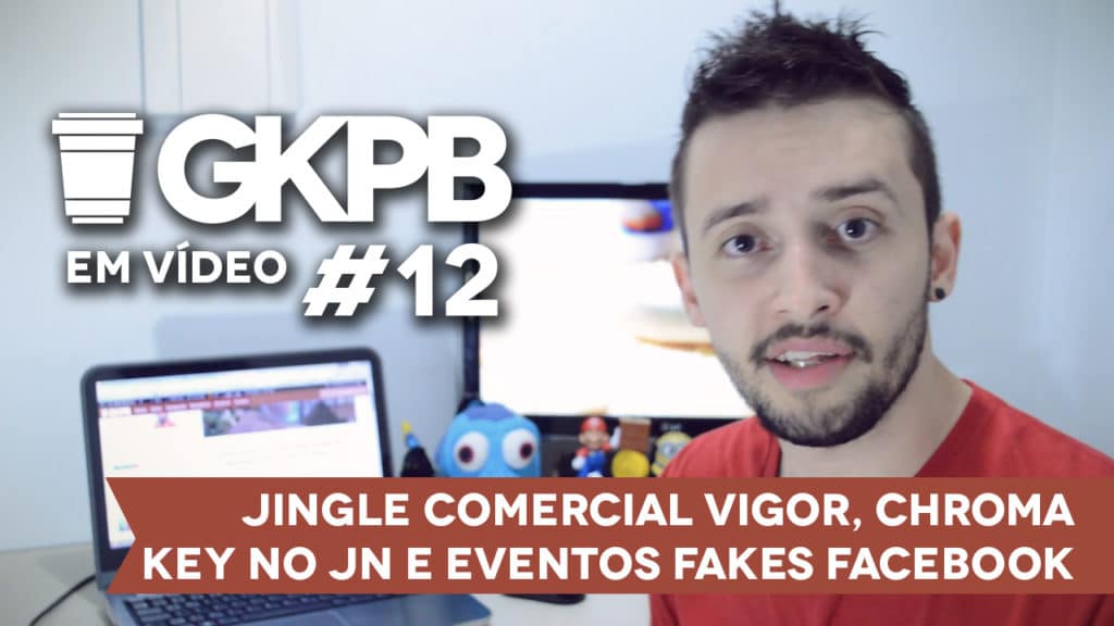 gkpb-em-vide-12-jingle-comercial-vigos-chroma-key-jn-eventos-fakes-facebook-blog-geek-publicitario
