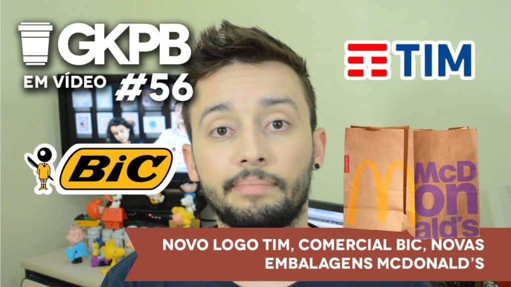 gkpb-em-video-56-novas-embalagens-mcdonalds-comercial-bic-novo-logo-tim-blog-geek-publicitario