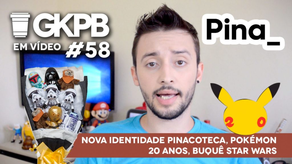 gkpb-em-video-58-logo-pinacoteca-pokemon-20-anos-buque-star-wars