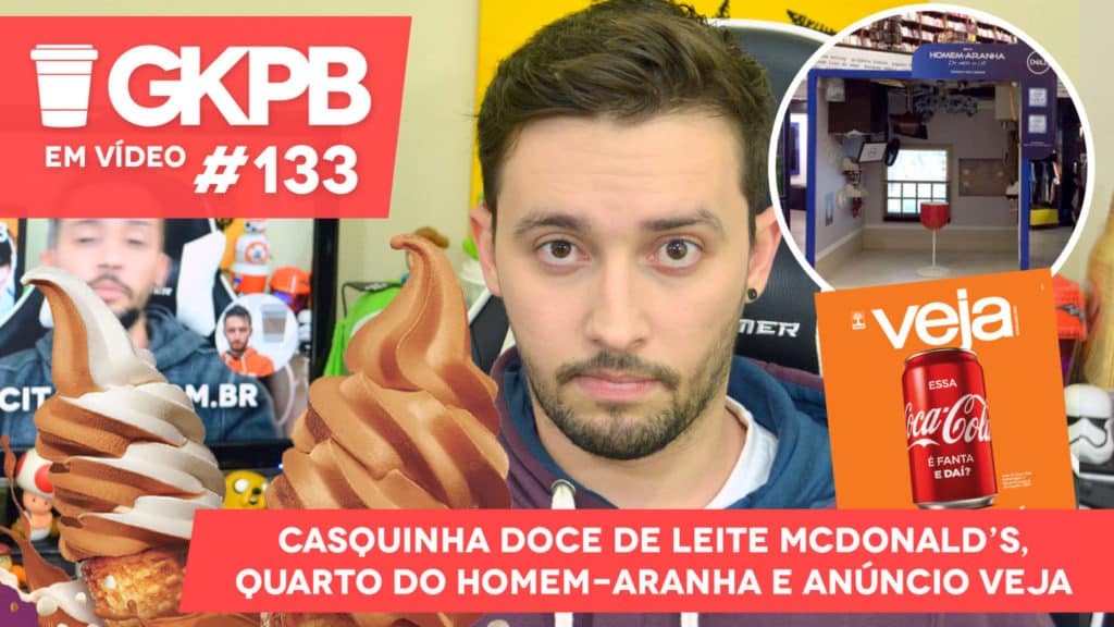 gkpb-em-video-133-casquinha-doce-de-leite-mcdonalds-quarto-homem-aranha-saraiva-anuncio-veja