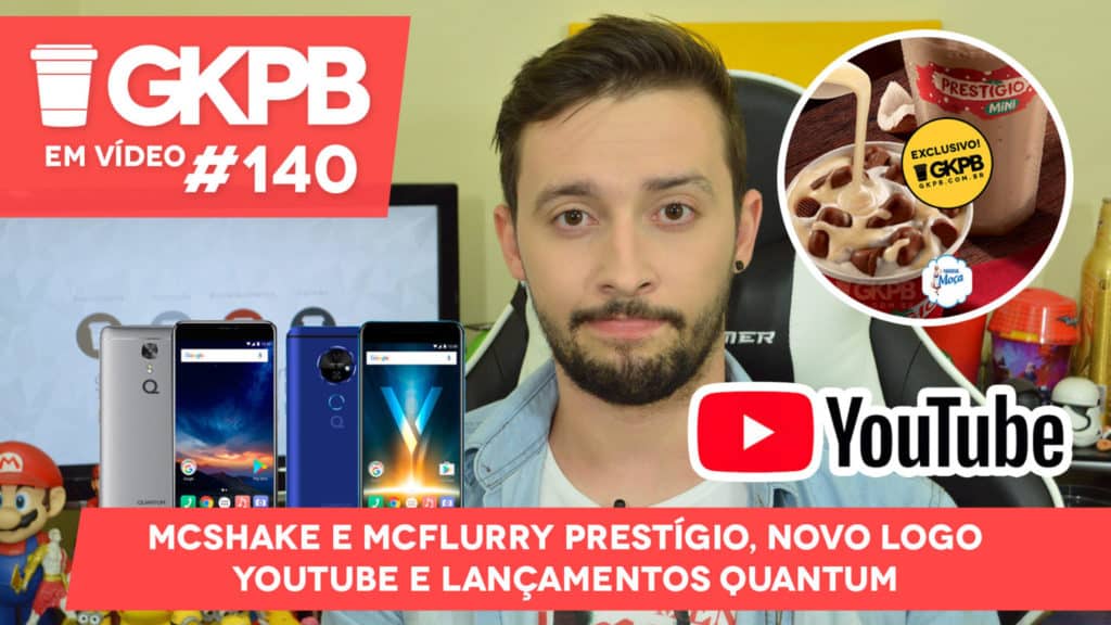 gkpb-em-video-140-smartphones-quantum-mcflurry-mcshake-prestigio-novo-logo-youtube