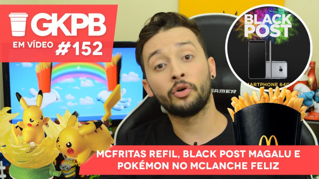 gkpb-em-video-152-pokemon-mclanche-feliz-mcfritas-refil-mcdonalds-magazine-luiza-black-post