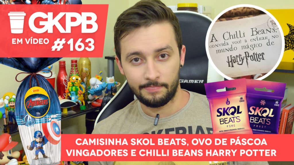 gkpb-em-video-163-camisinhas-skol-beats-fire-frost-carnaval-ovo-de-pascoa-vingadores-harry-potter-na-chilli-beans