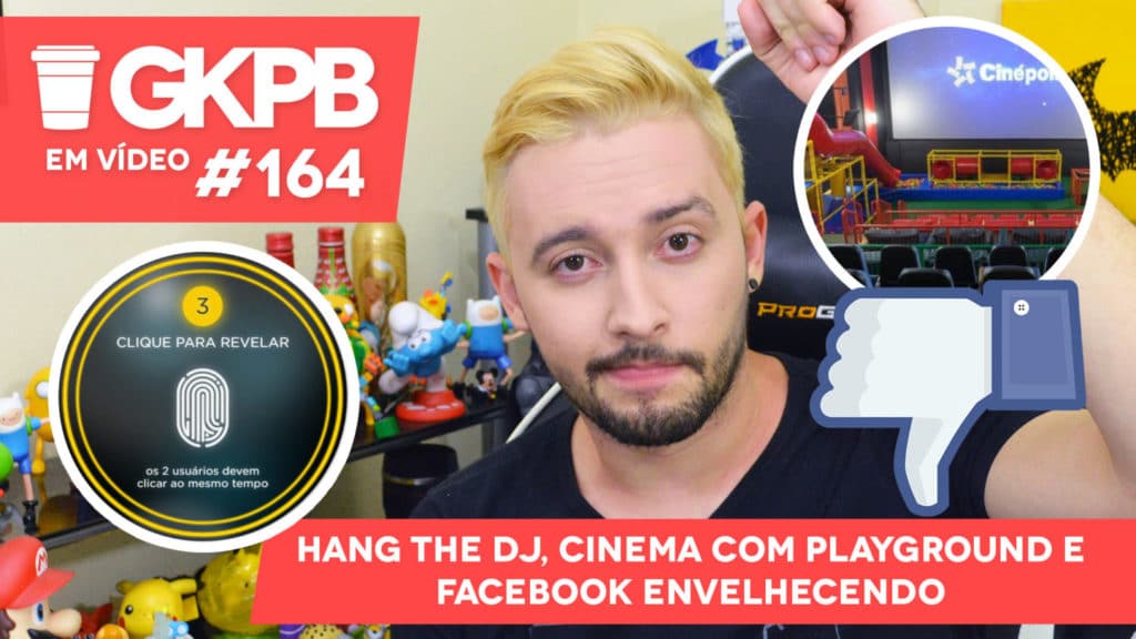 gkpb-em-video-164-hang-the-dj-cinepolis-junior-facebook-envelhecendo