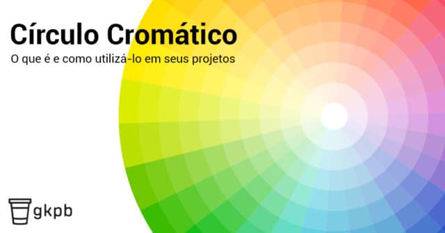 Imagem de um Cícrulo Cromático com os dizeres: o que é e como utilizá-lo em seus projetos.