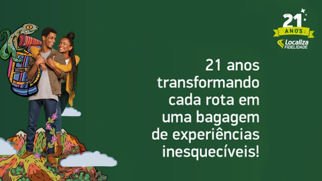 Imagem promocional da Localiza com os dizeres "21 anos transformando cada rota em uma bagagem de experiência inesquecível".