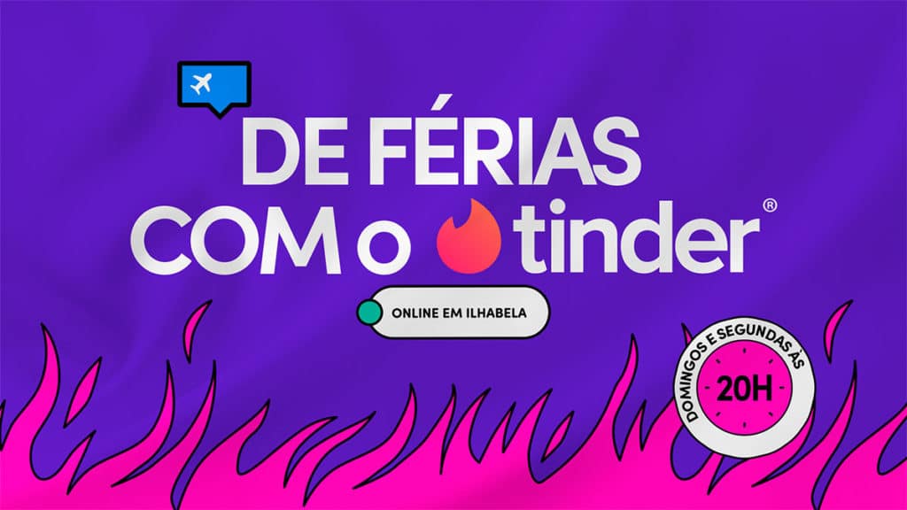 Banner da ação de Tinder com participantes do De Férias com o Ex. Uma foto com fundo roxo e um fogo rosa na parte inferior da imagem, a frente a frase "De Férias com o Tinder. Online em Ilhabela", e um selo indicando que será de domingo a segunda às 20h.
