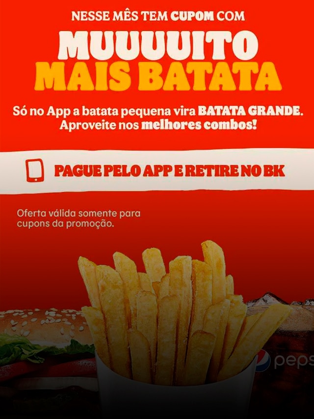 Promo do BK oferece combos com batata grande sem custo extra no App