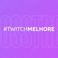 Hashtag Twitch Melhore, do momento de streamers contra da falta de transparência da Twitch.