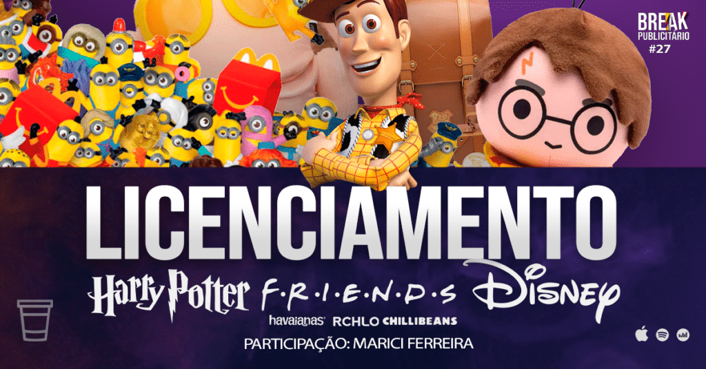 Licenciamento de Marcas e Personagens | Break Publicitário #27
