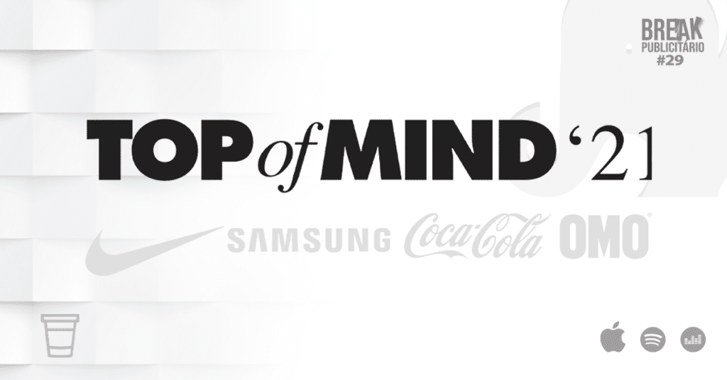 Top of Mind | Break Publicitário #29 Top of Mind | Break Publicitário #29