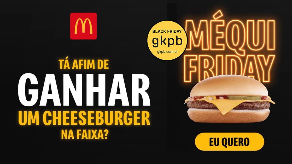 Black Friday do McDonald’s vai dar Cheeseburger grátis