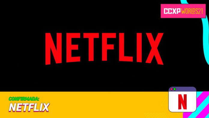 A foto apresenta o logo da Netflix em cima de uma faixa amarela anunciando a presença do streaming e o logo da CCXP Worlds 21 no canto superior esquerdo da foto.