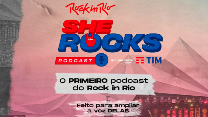 She Rocks: Rock in Rio lança seu primeiro podcast em parceria com a TIM