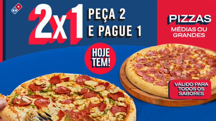 Domino’s Pizza oferece duas pizzas pelo preço de uma