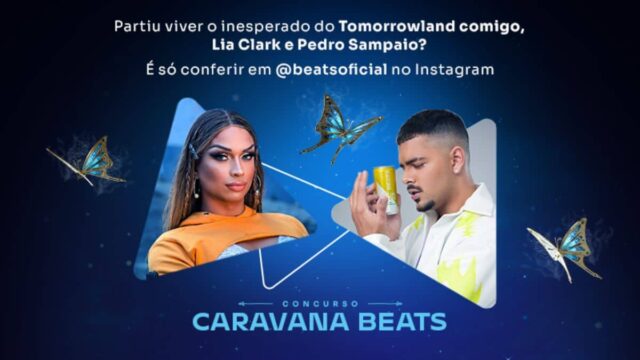 Caravana Beats: Beats leva consumidores para o Tomorrowland Brasil