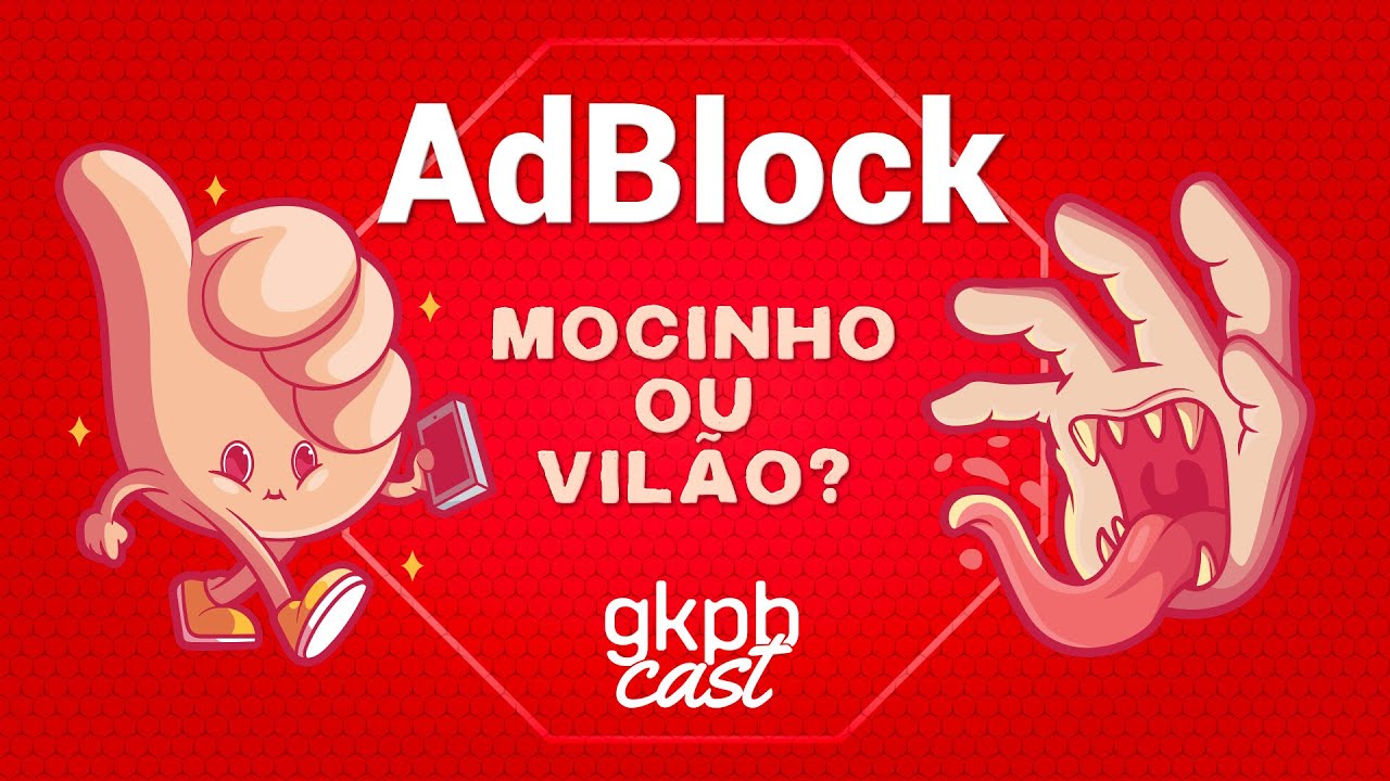 AdBlock: Vilão ou Mocinho?