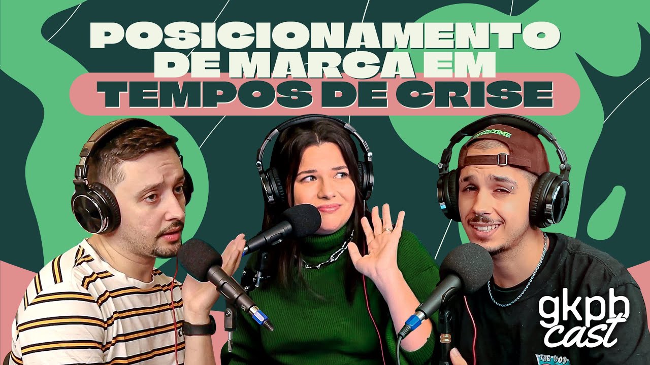 Posicionamento de Marca em Tempos de Crise | GKPBCast #69