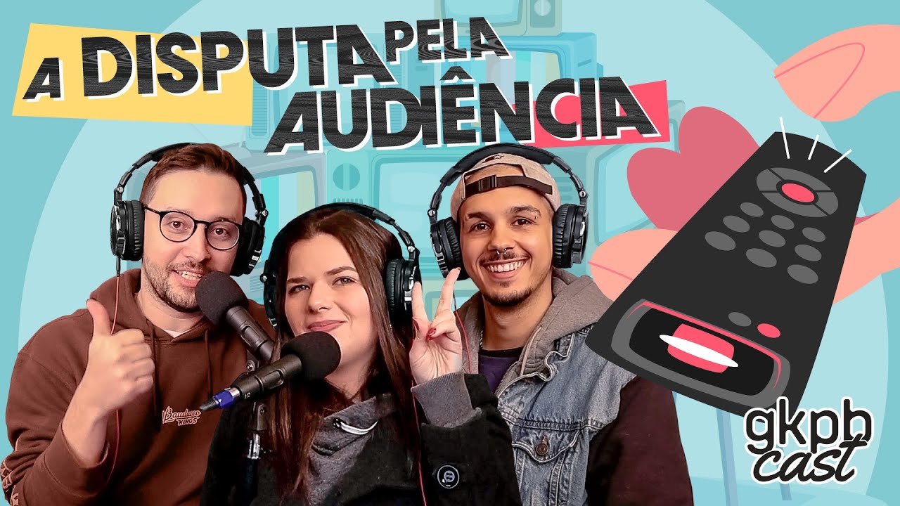 Globo X CazéTV – A disputa pela audiência | GKPBCast #74