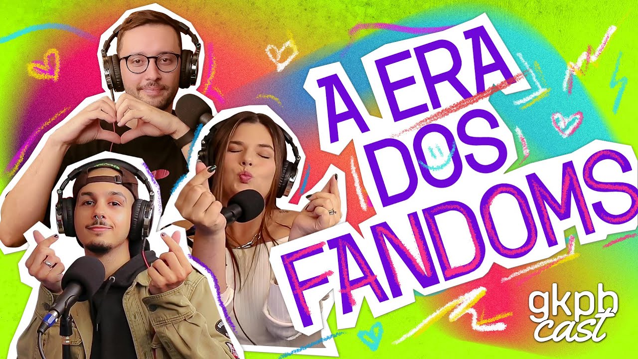 A Era dos Fandoms | GKPBCast #84