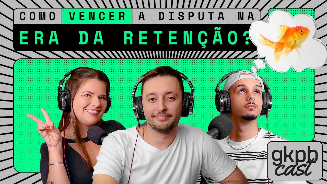 Atenção e Retenção na Comunicação | GKPBCast #94