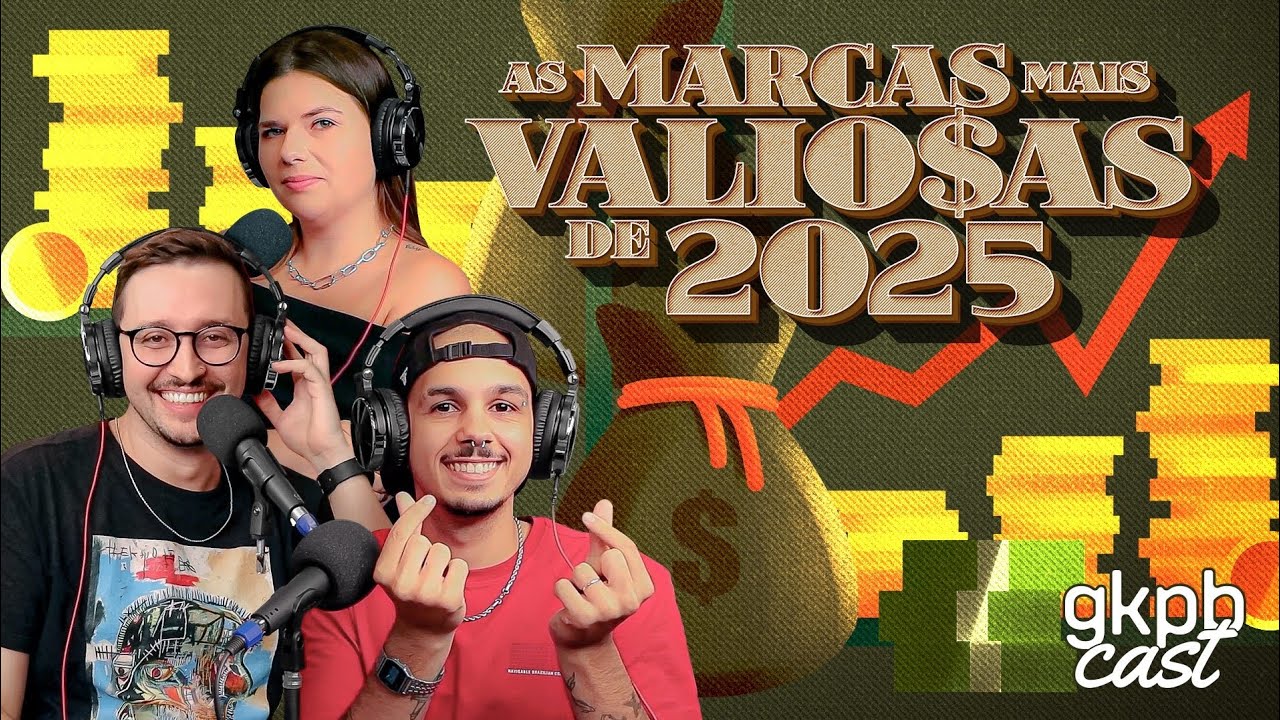 Marcas Mais Valiosas de 2025 | GKPBcast #96