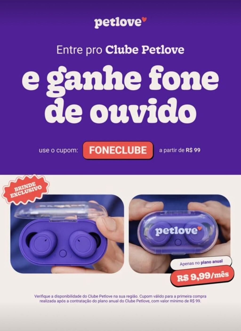 Anúncio do Clube Petlove, oferecendo fones de ouvido como brinde exclusivo para novos membros. O design inclui a cor roxa e informações sobre o uso do cupom FONECLUBE e o valor do plano mensal.