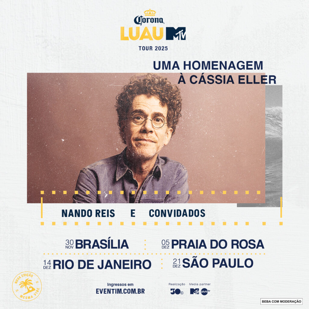 Imagem promocional do Corona Luau MTV 2025, destacando Nando Reis e os locais das apresentações em Brasília, Praia do Rosa, Rio de Janeiro e São Paulo, com a frase 'Uma homenagem à Cássia Eller'.