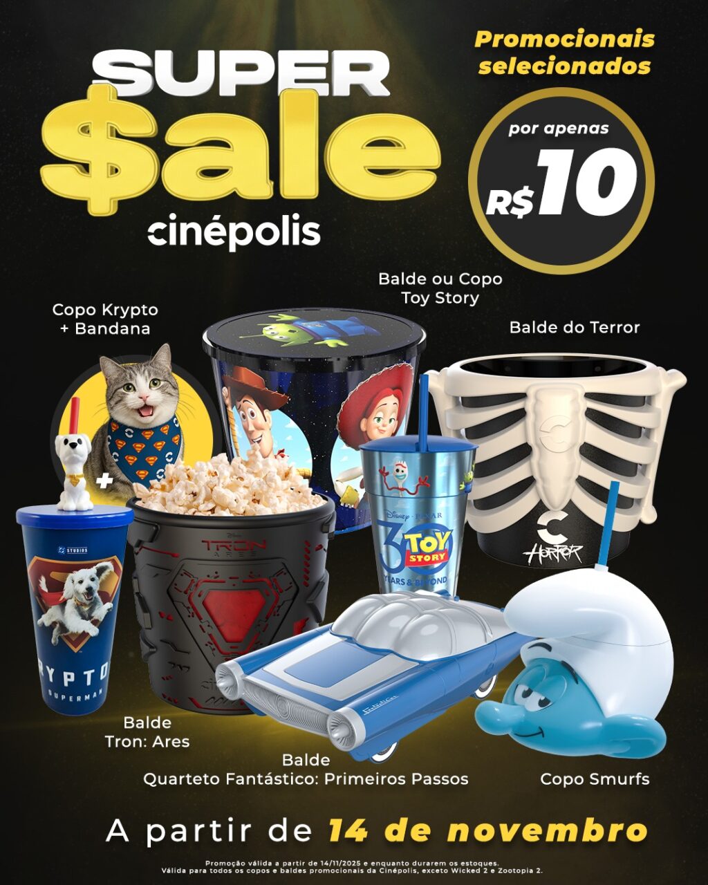Imagem promocional da Super Sale Cinépolis, apresentando copos e baldes colecionáveis a R$ 10. Inclui Copo Krypto com Bandana, Balde Toy Story, Balde do Terror, Balde Tron: Ares, Balde Quarteto Fantástico e Copo Smurfs. Data de validade: a partir de 14 de novembro.