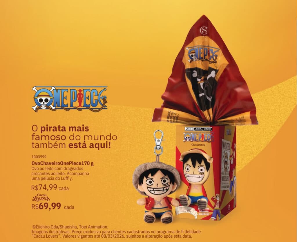 Imagem promocional do ovo de Páscoa da Cacau Show de 2026, apresentando um chaveiro do Luffy e uma pelúcia. Texto destaca: 'O pirata mais famoso do mundo também está aqui!'
