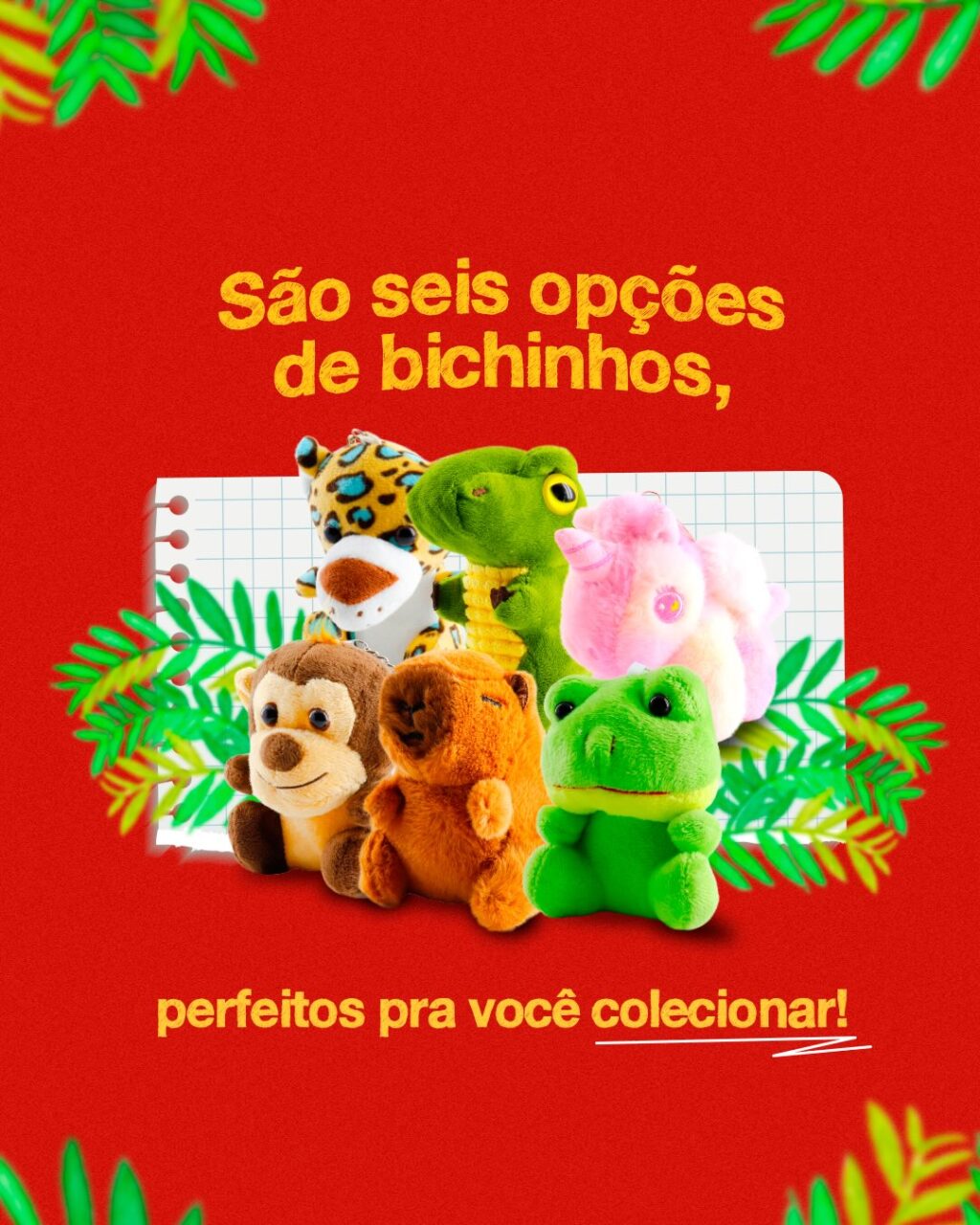Imagem de seis pelúcias de animais em um fundo vermelho, com texto que destaca as opções para colecionar.