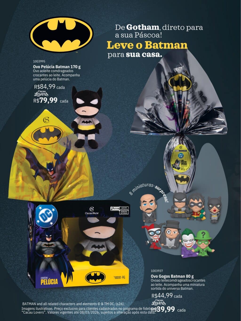 Imagem de produtos da Cacau Show com temática do Batman, incluindo um Ovo de Páscoa de 170g com pelúcia e um Ovo de 80g com miniaturas surpresa. As embalagens apresentam as cores cinza, preto e amarelo, e o símbolo do Batman em destaque.