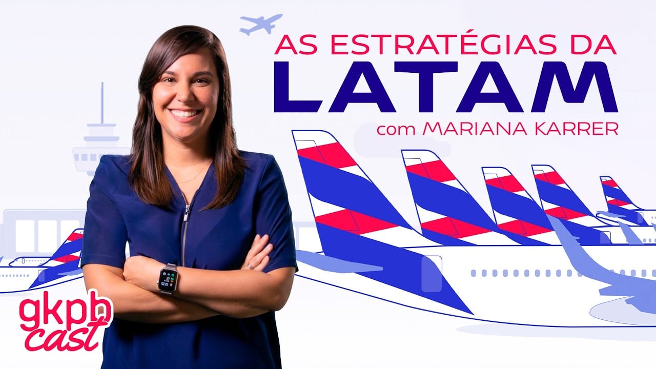 A estratégia da LATAM para o consumidor brasileiro (com Mariana Karrer)