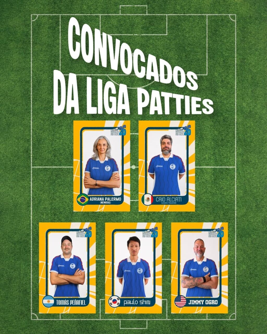Arte promocional “Convocados da Liga Patties” com fotos de seis participantes na tema de futebol e Copa 2026.