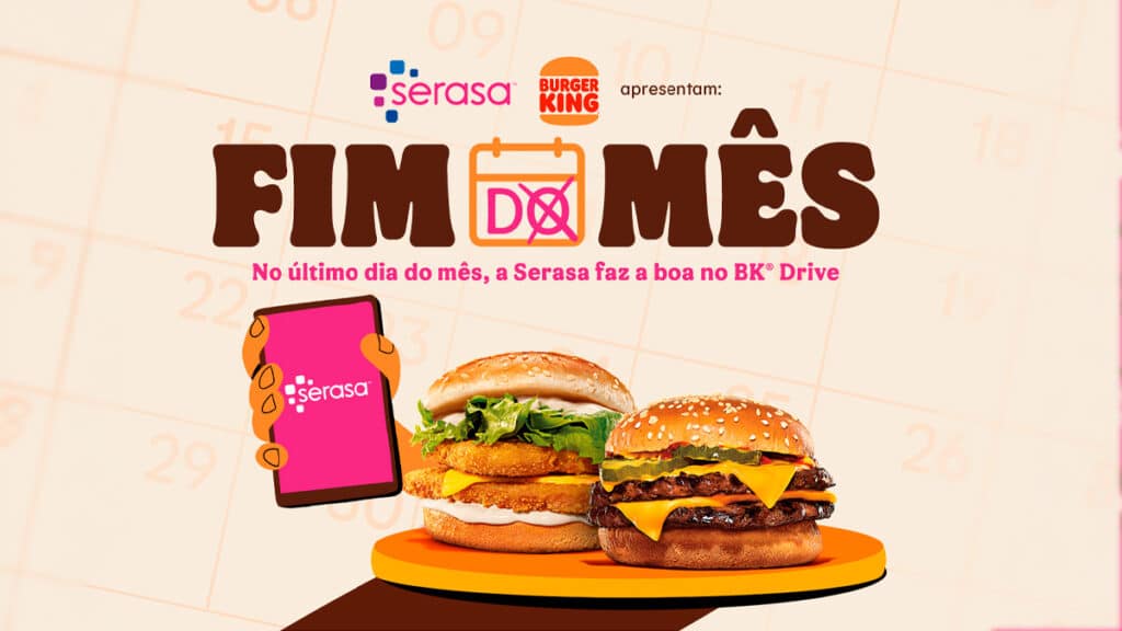 Arte do Burger King e Serasa “Fim de Mês” com sanduíches, celular com app Serasa e informação de Drive