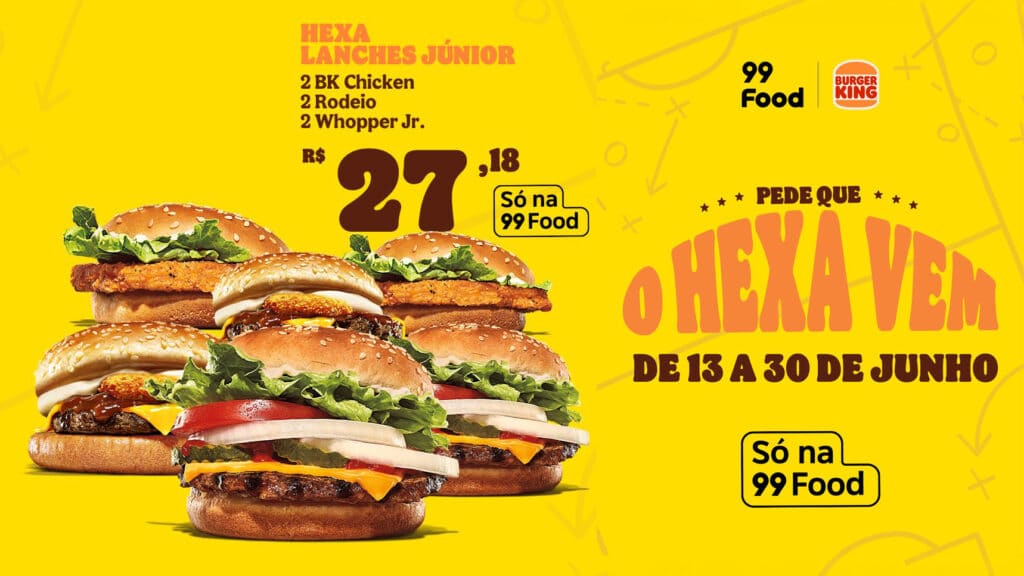 Promoção Burger King e 99Food “Pede que o hexa vem” Promoção Burger King e 99Food “Pede que o hexa vem”: lanches junior a 27,18 de 13 a 30 de junho.