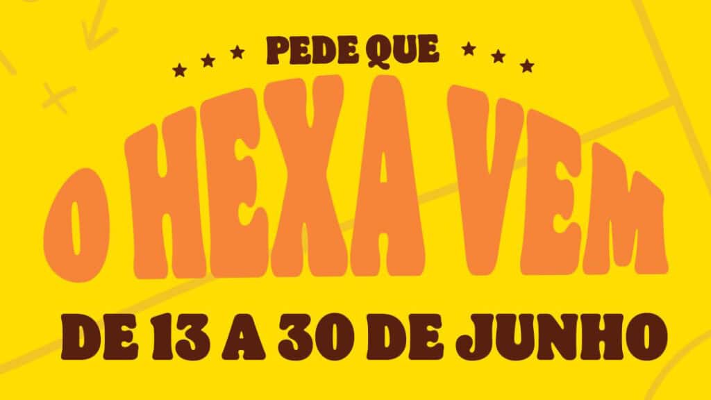 Imagem da campanha Pede que o hexa vem com texto “Pede que o hexa vem” e “de 13 a 30 de junho”.