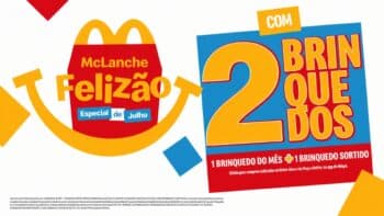 McLanche Felizão: brinde em dobro com 2 brinquedos Imagem promocional McLanche Felizão com Brinde em dobro: 2 brinquedos, 1 no mês e 1 sorteado.