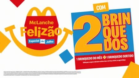 McLanche Felizão: brinde em dobro com 2 brinquedos Imagem promocional McLanche Felizão com Brinde em dobro: 2 brinquedos, 1 no mês e 1 sorteado.