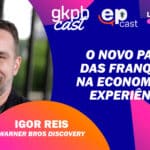 Capa do gkhb cast com Igor Reis, da Warner Bros Discovery, em destaque no episódio “O novo papel das franquias”.