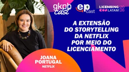 Joana Portugal, diretora de licenciamento da Netflix, em arte de podcast “gkpb cast” sobre Licensing LATAM 2026.