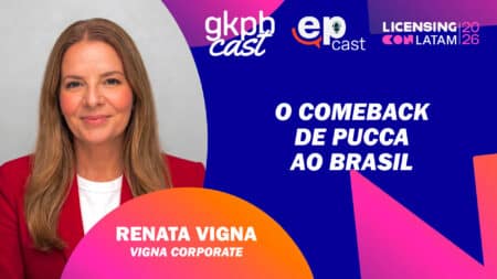 Renata Vigna em destaque no podcast GKPh Cast, com título “O COMEBACK DE PUCCA AO BRASIL” e “LICENSING LATAM 26”.