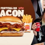 Campanha do Burger King “Festival do Bacon” com hambúrguer de bacon, refrigerante e Ana Beatriz segurando o copo