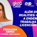 Arte promocional do gkph cast com Fernanda Abreu e tema “Além dos realities: como a Endemol trabalha com licenciamento”.