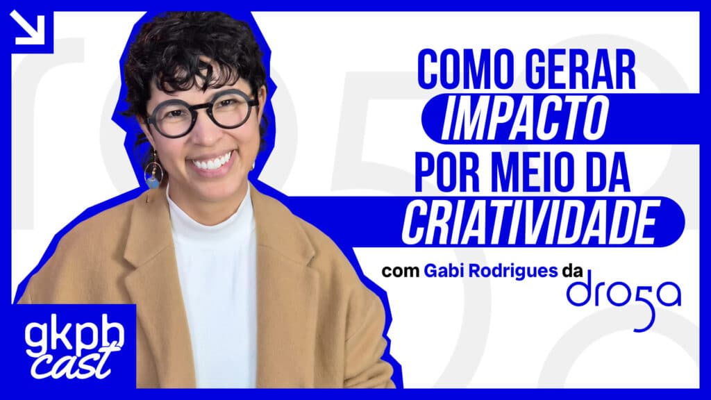 Capa do episódio: impacto social com criatividade (Gabi Rodrigues, Droga5) Capa do episódio com Gabi Rodrigues: como gerar impacto social por meio da criatividade, pela Droga5.
