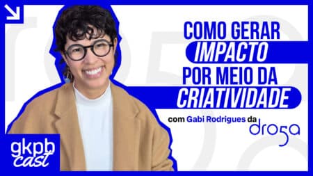 Capa do episódio: impacto social com criatividade (Gabi Rodrigues, Droga5) Capa do episódio com Gabi Rodrigues: como gerar impacto social por meio da criatividade, pela Droga5.