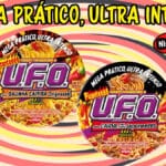 Embalagens Nissin Yakissoba U.F.O. com sabores picantes: Galinha Caipira e Carne com Molho Japonês