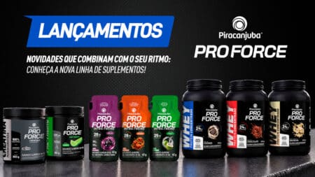 Piracanjuba ProForce: lançamentos de suplementos esportivos Imagem promocional da linha de suplementos Piracanjuba ProForce com produtos, rótulos e slogan de lançamentos